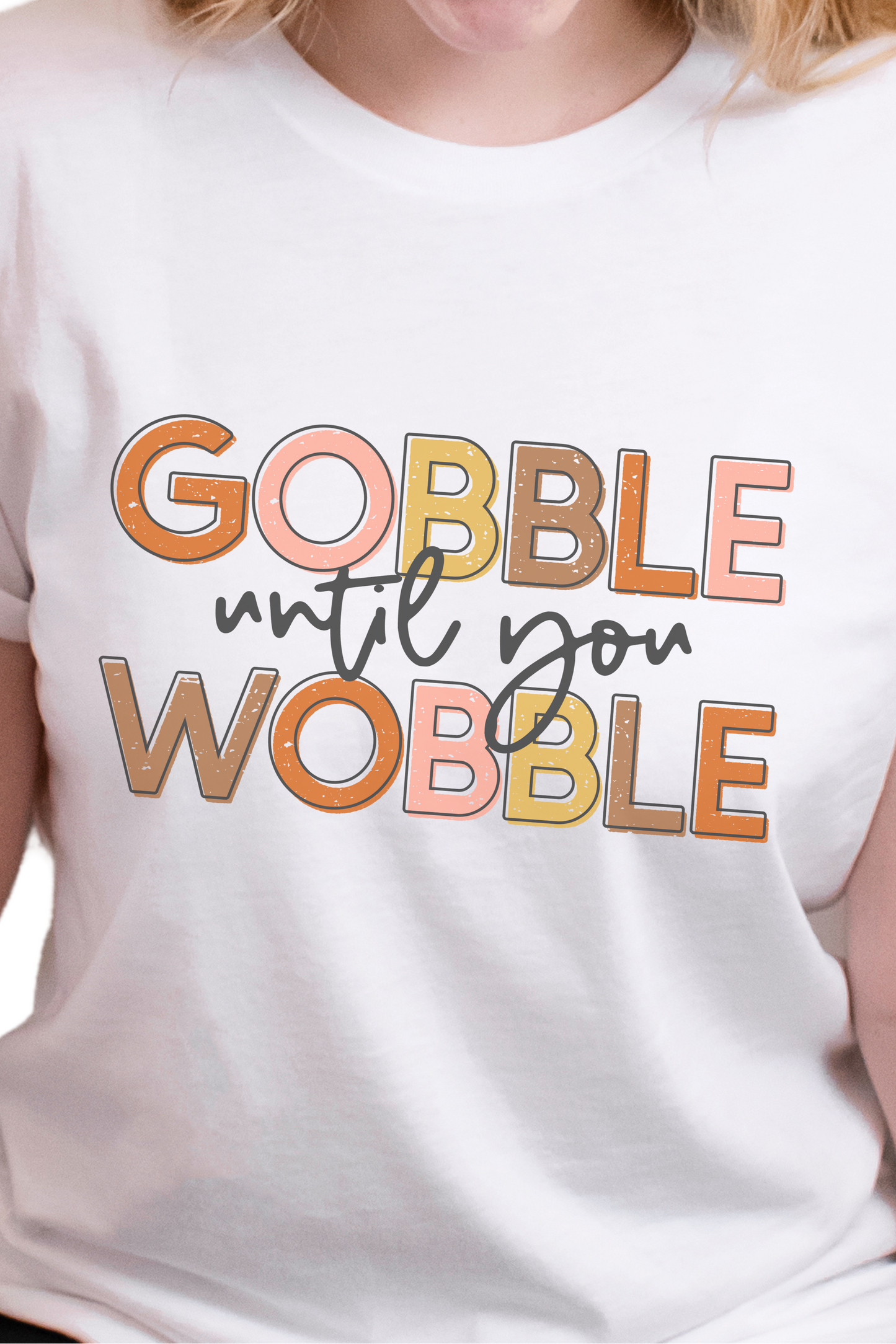 Thanksgiving 'Gobble Until You Wobble' Shirt – Earth Tone Holiday Graphic Tee